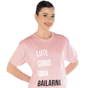 Camiseta Lute Como Uma Bailarina