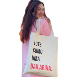 Ecobag Lute Como Uma Bailarina